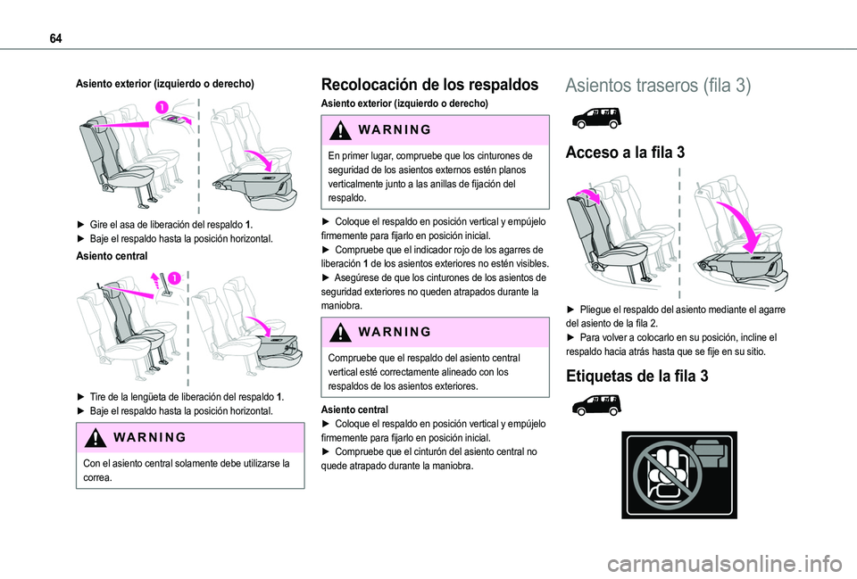 TOYOTA PROACE CITY VERSO EV 2022 Manual del propietario (in Spanish) 64
Asiento exterior (izquierdo o derecho)
► Gire el asa de liberación del respaldo 1.► Baje el respaldo hasta la posición horizontal.
Asiento central
► Tire de la lengüeta de liberació TOYOTA PROACE CITY VERSO EV 2022 Manual del propietario (in Spanish) 64
Asiento exterior (izquierdo o derecho)
► Gire el asa de liberación del respaldo 1.► Baje el respaldo hasta la posición horizontal.
Asiento central
► Tire de la lengüeta de liberació