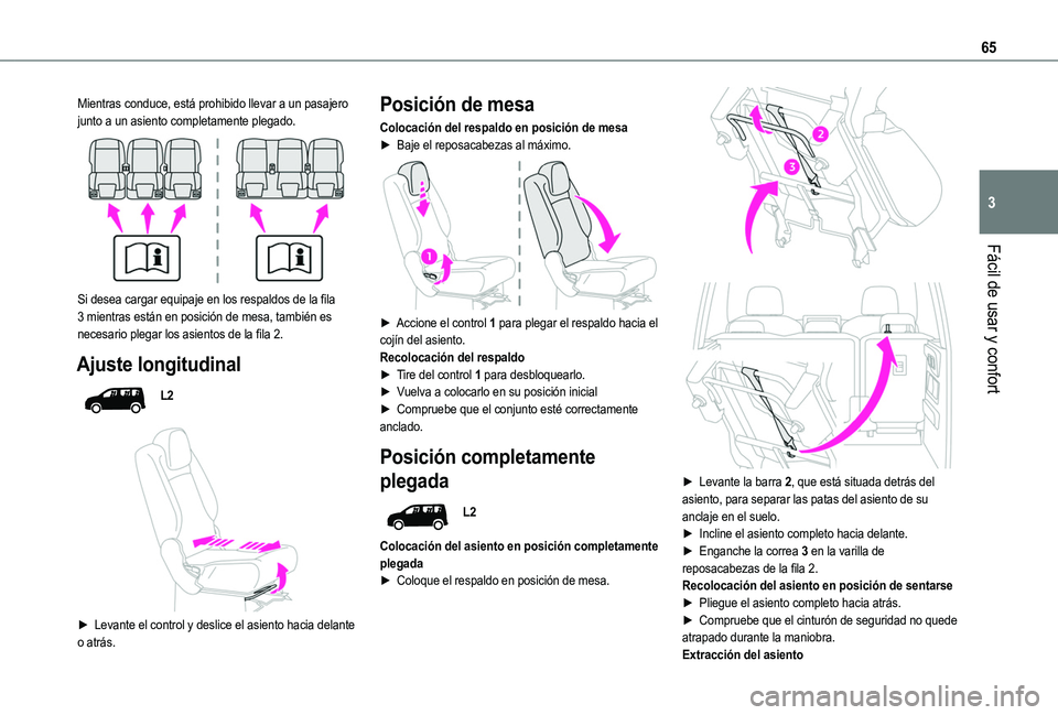 TOYOTA PROACE CITY VERSO EV 2022 Manual del propietario (in Spanish) 65
Fácil de usar y confort
3
Mientras conduce, está prohibido llevar a un pasajero junto a un asiento completamente plegado.
Si desea cargar equipaje en los respaldos de la fila 3 mientras están TOYOTA PROACE CITY VERSO EV 2022 Manual del propietario (in Spanish) 65
Fácil de usar y confort
3
Mientras conduce, está prohibido llevar a un pasajero junto a un asiento completamente plegado.
Si desea cargar equipaje en los respaldos de la fila 3 mientras están