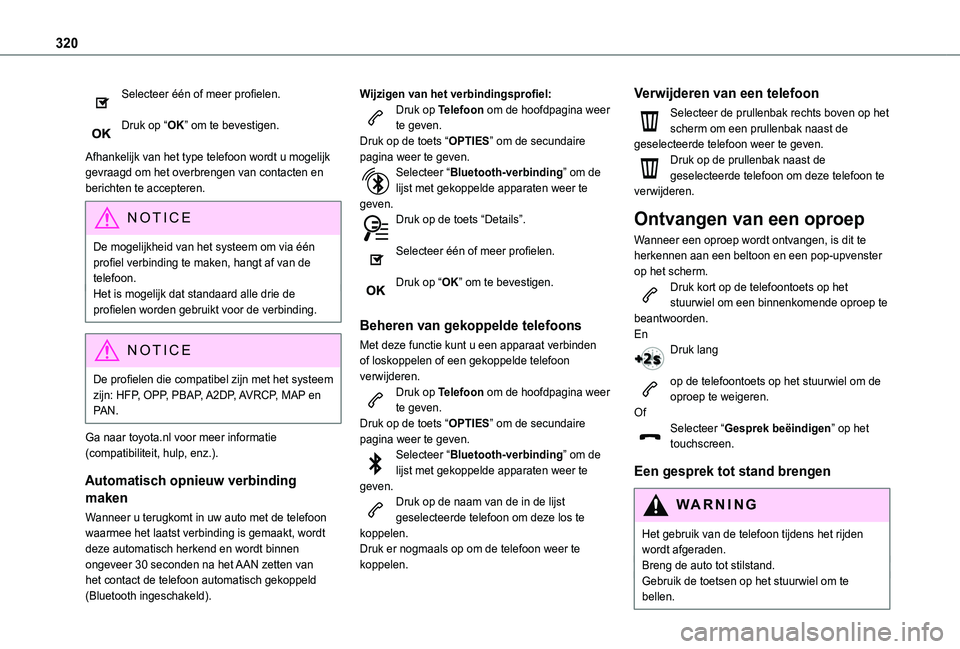 TOYOTA PROACE CITY VERSO EV 2022  Instructieboekje (in Dutch) 320
Selecteer één of meer profielen. 
Druk op “OK” om te bevestigen. 
Afhankelijk van het type telefoon wordt u mogelijk gevraagd om het overbrengen van contacten en berichten te accepteren.
NOT