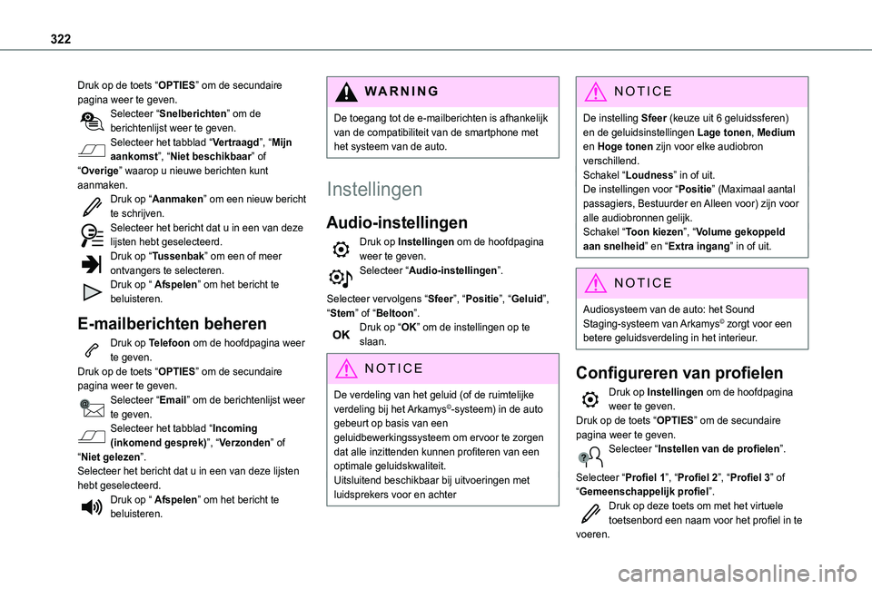 TOYOTA PROACE CITY VERSO EV 2022  Instructieboekje (in Dutch) 322
Druk op de toets “OPTIES” om de secundaire pagina weer te geven.Selecteer “Snelberichten” om de berichtenlijst weer te geven.Selecteer het tabblad “Vertraagd”, “Mijn aankomst”, “