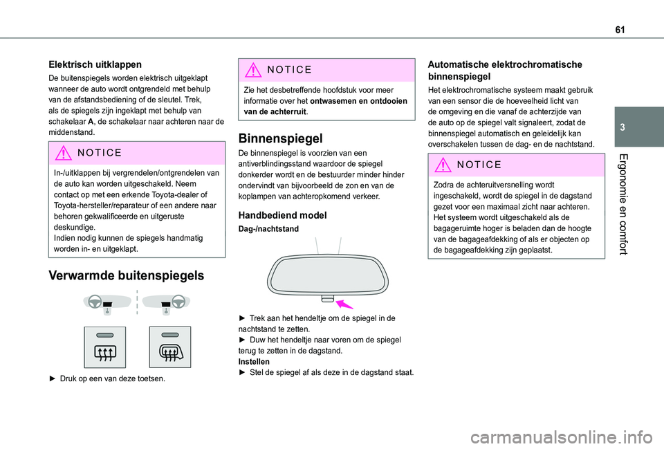 TOYOTA PROACE CITY VERSO EV 2022 Instructieboekje (in Dutch) 61
Ergonomie en comfort
3
Elektrisch uitklappen
De buitenspiegels worden elektrisch uitgeklapt wanneer de auto wordt ontgrendeld met behulp van de afstandsbediening of de sleutel. Trek, als de spiegel TOYOTA PROACE CITY VERSO EV 2022 Instructieboekje (in Dutch) 61
Ergonomie en comfort
3
Elektrisch uitklappen
De buitenspiegels worden elektrisch uitgeklapt wanneer de auto wordt ontgrendeld met behulp van de afstandsbediening of de sleutel. Trek, als de spiegel