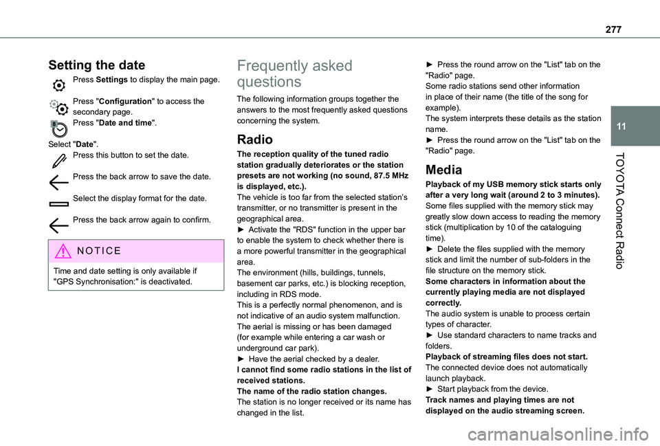 TOYOTA PROACE CITY VERSO EV 2021 Owners Manual 277
TOYOTA Connect Radio
11
Setting the date
Press Settings to display the main page.
Press "Configuration" to access the secondary page.Press "Date and time".
Select "Date". TOYOTA PROACE CITY VERSO EV 2021 Owners Manual 277
TOYOTA Connect Radio
11
Setting the date
Press Settings to display the main page.
Press "Configuration" to access the secondary page.Press "Date and time".
Select "Date".
