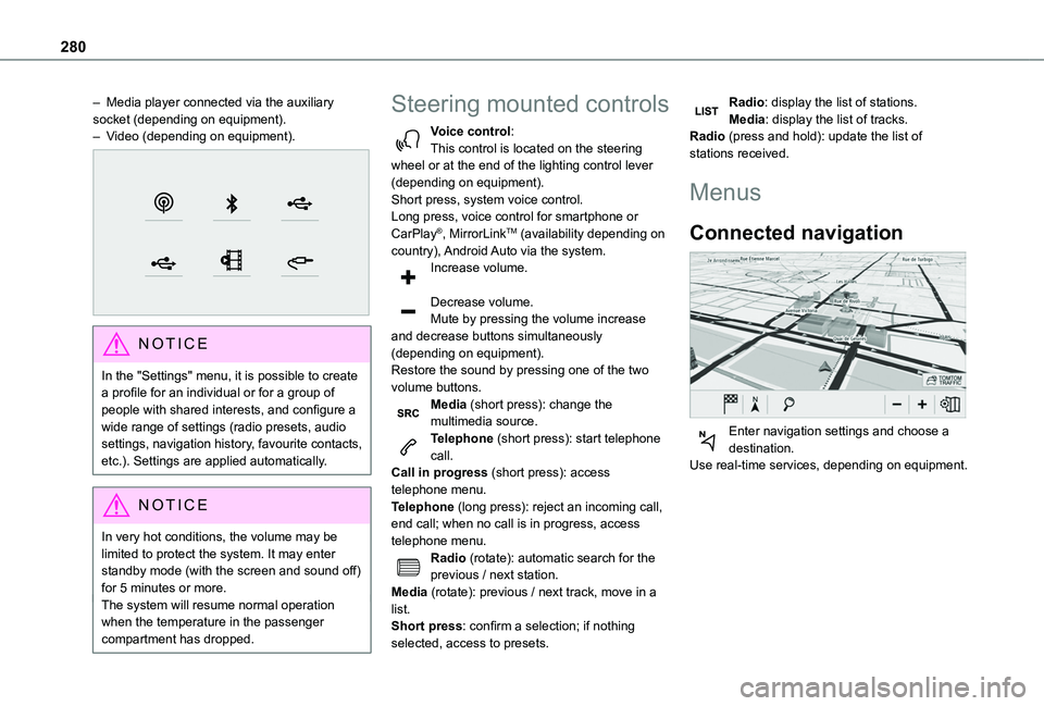 TOYOTA PROACE CITY VERSO EV 2021 Owners Manual 280
– Media player connected via the auxiliary socket (depending on equipment).– Video (depending on equipment).
NOTIC E
In the "Settings" menu, it is possible to create a profile for a TOYOTA PROACE CITY VERSO EV 2021 Owners Manual 280
– Media player connected via the auxiliary socket (depending on equipment).– Video (depending on equipment).
NOTIC E
In the "Settings" menu, it is possible to create a profile for a