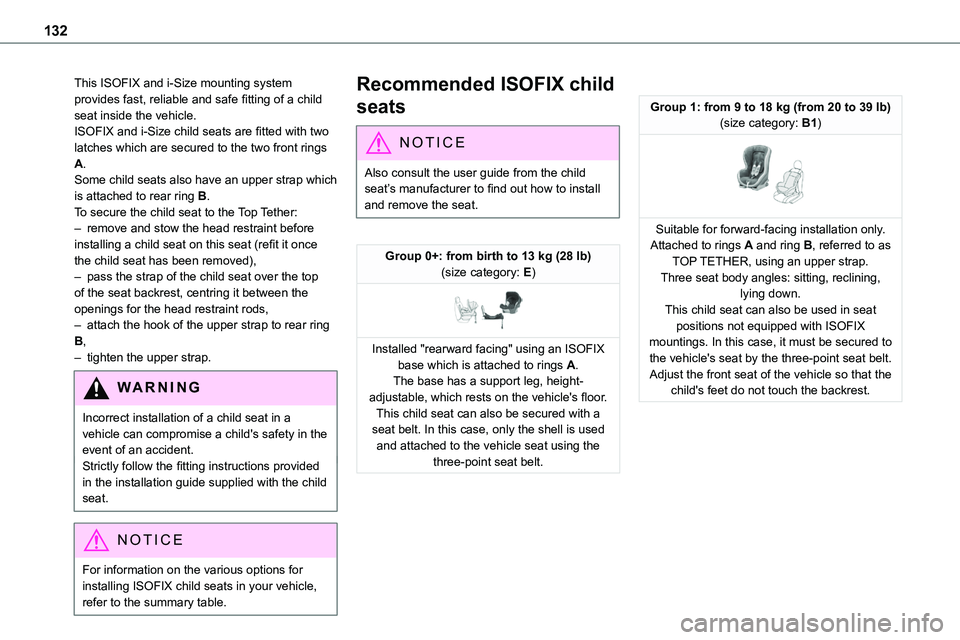 TOYOTA PROACE VERSO 2023 Owners Manual 132
This ISOFIX and i-Size mounting system provides fast, reliable and safe fitting of a child seat inside the vehicle.ISOFIX and i-Size child seats are fitted with two latches which are secured to th TOYOTA PROACE VERSO 2023 Owners Manual 132
This ISOFIX and i-Size mounting system provides fast, reliable and safe fitting of a child seat inside the vehicle.ISOFIX and i-Size child seats are fitted with two latches which are secured to th