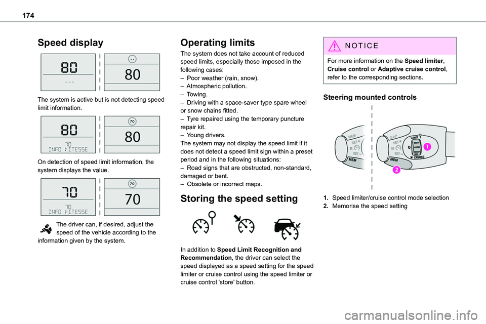TOYOTA PROACE VERSO 2023 Owners Manual 174
Speed display
The system is active but is not detecting speed limit information.
On detection of speed limit information, the system displays the value.
The driver can, if desired, adjust TOYOTA PROACE VERSO 2023 Owners Manual 174
Speed display
The system is active but is not detecting speed limit information.
On detection of speed limit information, the system displays the value.
The driver can, if desired, adjust