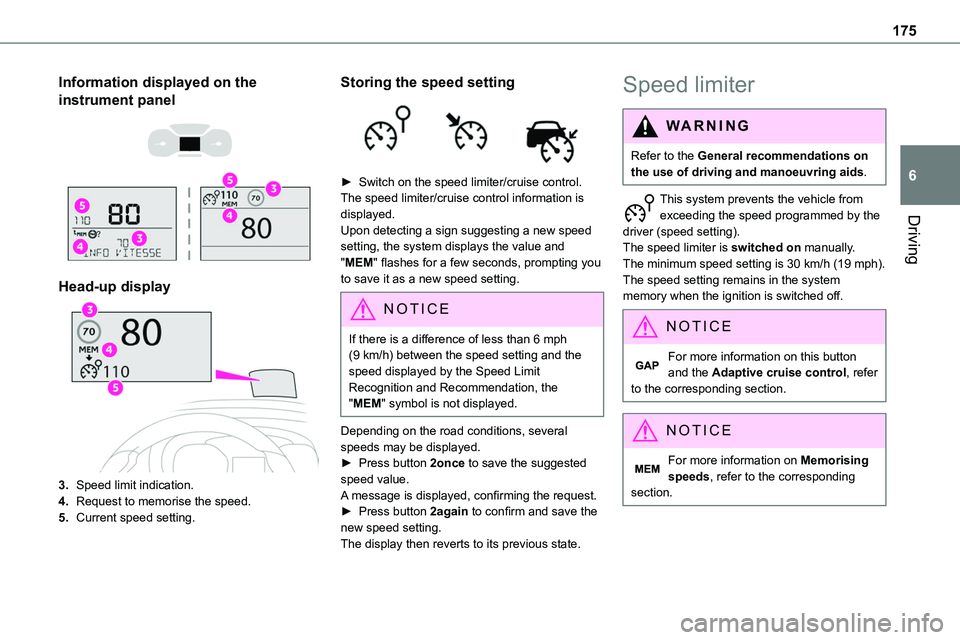 TOYOTA PROACE VERSO 2023 Owners Manual 175
Driving
6
Information displayed on the
instrument panel
Head-up display
3.Speed limit indication.
4.Request to memorise the speed.
5.Current speed setting.
Storing the speed setting
► TOYOTA PROACE VERSO 2023 Owners Manual 175
Driving
6
Information displayed on the
instrument panel
Head-up display
3.Speed limit indication.
4.Request to memorise the speed.
5.Current speed setting.
Storing the speed setting
►