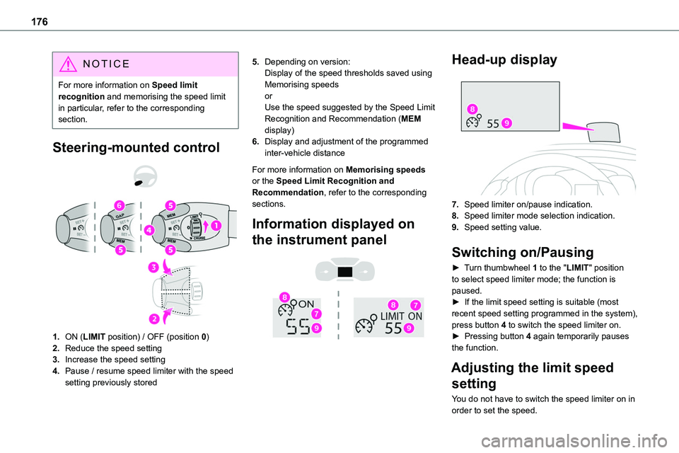 TOYOTA PROACE VERSO 2023 Owners Manual 176
NOTIC E
For more information on Speed limit recognition and memorising the speed limit in particular, refer to the corresponding section.
Steering-mounted control
1.ON (LIMIT position) / OFF TOYOTA PROACE VERSO 2023 Owners Manual 176
NOTIC E
For more information on Speed limit recognition and memorising the speed limit in particular, refer to the corresponding section.
Steering-mounted control
1.ON (LIMIT position) / OFF