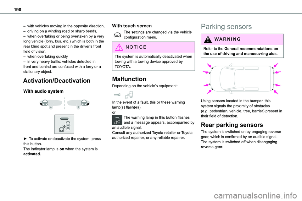 TOYOTA PROACE VERSO 2023 Owners Manual 190
– with vehicles moving in the opposite direction,– driving on a winding road or sharp bends,– when overtaking or being overtaken by a very long vehicle (lorry, bus, etc.) which is both in th TOYOTA PROACE VERSO 2023 Owners Manual 190
– with vehicles moving in the opposite direction,– driving on a winding road or sharp bends,– when overtaking or being overtaken by a very long vehicle (lorry, bus, etc.) which is both in th