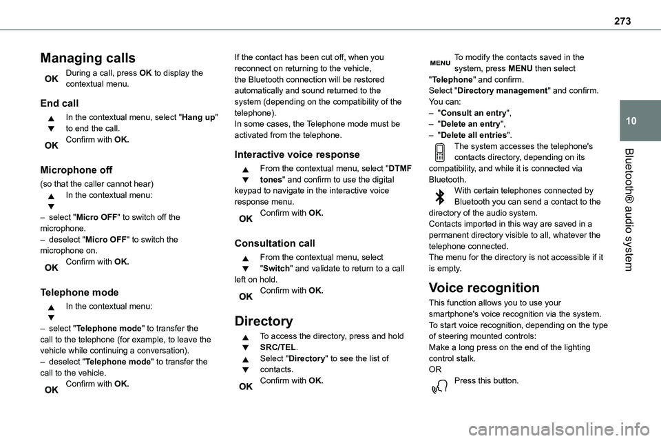 TOYOTA PROACE VERSO 2023 Owners Manual 273
Bluetooth® audio system
10
Managing calls
During a call, press OK to display the contextual menu.
End call
In the contextual menu, select "Hang up" to end the call.Confirm with OK.
Micro TOYOTA PROACE VERSO 2023 Owners Manual 273
Bluetooth® audio system
10
Managing calls
During a call, press OK to display the contextual menu.
End call
In the contextual menu, select "Hang up" to end the call.Confirm with OK.
Micro