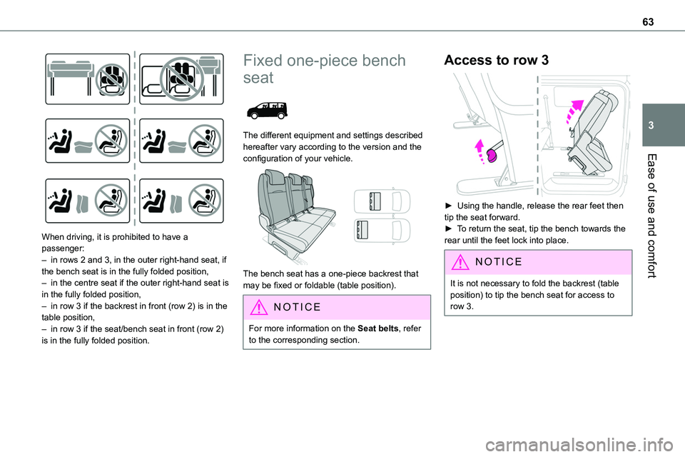 TOYOTA PROACE VERSO 2023 Repair Manual 63
Ease of use and comfort
3
When driving, it is prohibited to have a passenger:– in rows 2 and 3, in the outer right-hand seat, if the bench seat is in the fully folded position,– in the centre TOYOTA PROACE VERSO 2023 Repair Manual 63
Ease of use and comfort
3
When driving, it is prohibited to have a passenger:– in rows 2 and 3, in the outer right-hand seat, if the bench seat is in the fully folded position,– in the centre