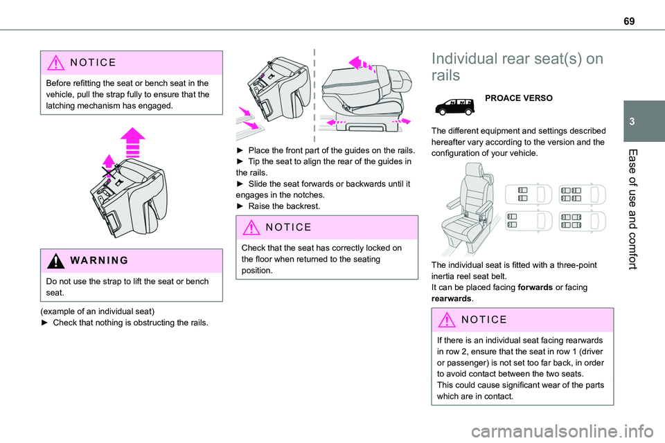 TOYOTA PROACE VERSO 2023 Repair Manual 69
Ease of use and comfort
3
NOTIC E
Before refitting the seat or bench seat in the vehicle, pull the strap fully to ensure that the latching mechanism has engaged.
WARNI NG
Do not use the strap t TOYOTA PROACE VERSO 2023 Repair Manual 69
Ease of use and comfort
3
NOTIC E
Before refitting the seat or bench seat in the vehicle, pull the strap fully to ensure that the latching mechanism has engaged.
WARNI NG
Do not use the strap t
