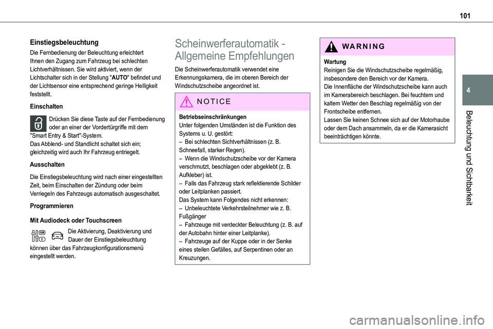 TOYOTA PROACE VERSO 2023  Betriebsanleitungen (in German) 101
Beleuchtung und Sichtbarkeit
4
Einstiegsbeleuchtung
Die Fernbedienung der Beleuchtung erleichtert Ihnen den Zugang zum Fahrzeug bei schlechten Lichtverhältnissen. Sie wird aktiviert, wenn der Lic TOYOTA PROACE VERSO 2023  Betriebsanleitungen (in German) 101
Beleuchtung und Sichtbarkeit
4
Einstiegsbeleuchtung
Die Fernbedienung der Beleuchtung erleichtert Ihnen den Zugang zum Fahrzeug bei schlechten Lichtverhältnissen. Sie wird aktiviert, wenn der Lic