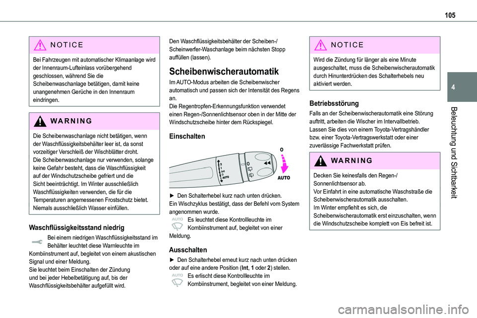 TOYOTA PROACE VERSO 2023  Betriebsanleitungen (in German) 105
Beleuchtung und Sichtbarkeit
4
NOTIC E
Bei Fahrzeugen mit automatischer Klimaanlage wird der Innenraum-Lufteinlass vorübergehend geschlossen, während Sie die Scheibenwaschanlage betätigen, dami TOYOTA PROACE VERSO 2023  Betriebsanleitungen (in German) 105
Beleuchtung und Sichtbarkeit
4
NOTIC E
Bei Fahrzeugen mit automatischer Klimaanlage wird der Innenraum-Lufteinlass vorübergehend geschlossen, während Sie die Scheibenwaschanlage betätigen, dami