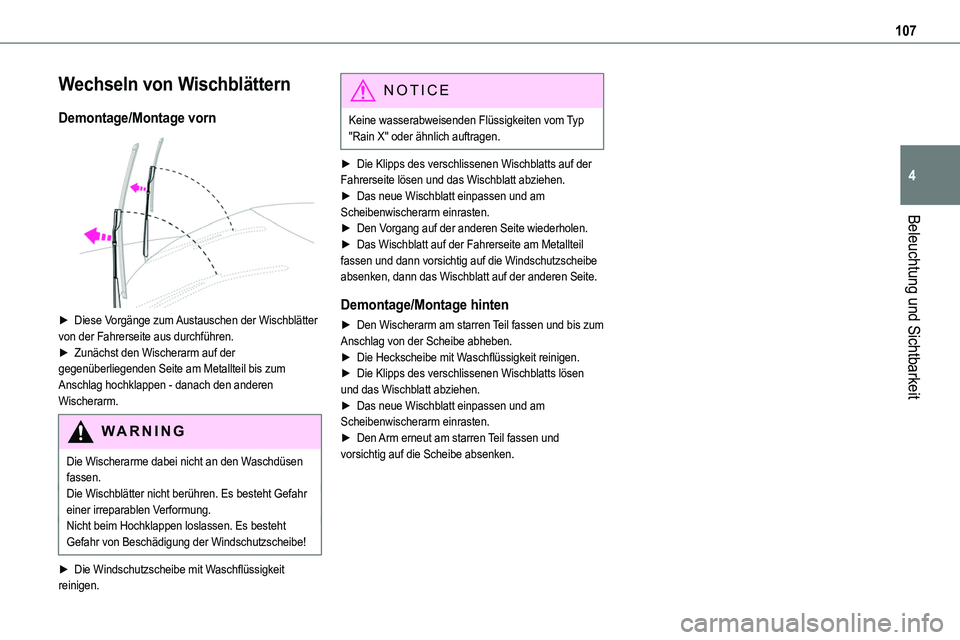TOYOTA PROACE VERSO 2023  Betriebsanleitungen (in German) 107
Beleuchtung und Sichtbarkeit
4
Wechseln von Wischblättern
Demontage/Montage vorn 
 
► Diese Vorgänge zum Austauschen der Wischblätter von der Fahrerseite aus durchführen.► Zunächst den Wi