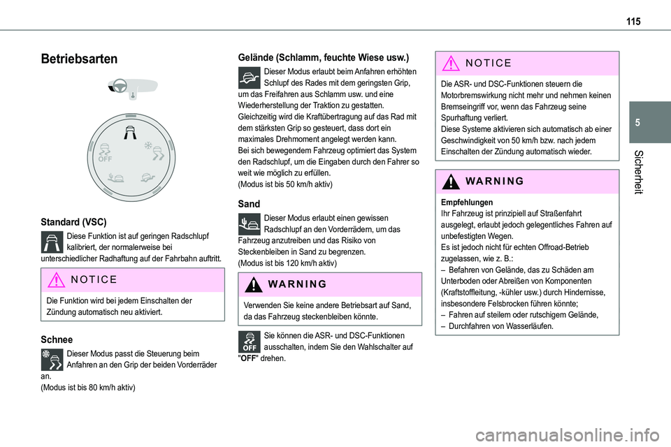 TOYOTA PROACE VERSO 2023  Betriebsanleitungen (in German) 11 5
Sicherheit
5
Betriebsarten 
  
 
Standard (VSC)
Diese Funktion ist auf geringen Radschlupf kalibriert, der normalerweise bei unterschiedlicher Radhaftung auf der Fahrbahn auftritt.
NOTIC E
Die Fu