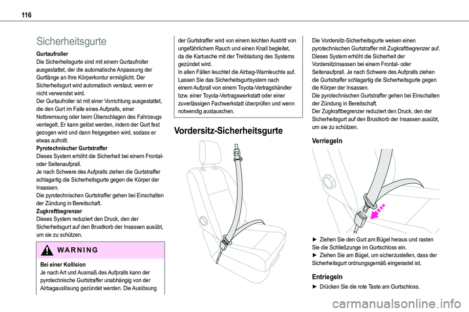TOYOTA PROACE VERSO 2023  Betriebsanleitungen (in German) 11 6
Sicherheitsgurte
GurtaufrollerDie Sicherheitsgurte sind mit einem Gurtaufroller ausgestattet, der die automatische Anpassung der Gurtlänge an Ihre Körperkontur ermöglicht. Der Sicherheitsgurt 