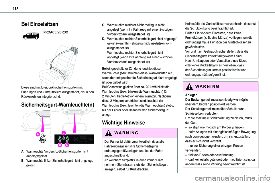TOYOTA PROACE VERSO 2023  Betriebsanleitungen (in German) 11 8
Bei Einzelsitzen
PROACE VERSO
 
 
Diese sind mit Dreipunktsicherheitsgurten mit Führungen und Gurtaufrollern ausgestattet, die in den Rückenlehnen integriert sind.
Sicherheitsgurt-Warnleuchte(n