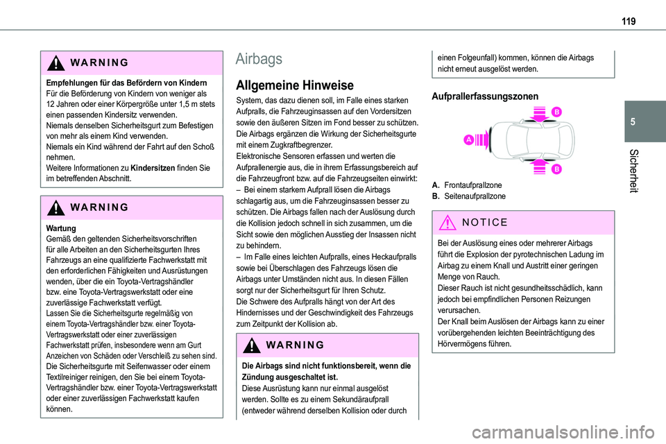 TOYOTA PROACE VERSO 2023  Betriebsanleitungen (in German) 11 9
Sicherheit
5
WARNI NG
Empfehlungen für das Befördern von KindernFür die Beförderung von Kindern von weniger als 12 Jahren oder einer Körpergröße unter 1,5 m stets einen passenden Kindersit