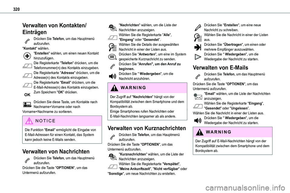 TOYOTA PROACE VERSO 2023 Betriebsanleitungen (in German) 320
Verwalten von Kontakten/
Einträgen
Drücken Sie Telefon, um das Hauptmenü aufzurufen."Kontakt" wählen."Erstellen" wählen, um einen neuen Kontakt hinzuzufügen.Die Registerkarte TOYOTA PROACE VERSO 2023 Betriebsanleitungen (in German) 320
Verwalten von Kontakten/
Einträgen
Drücken Sie Telefon, um das Hauptmenü aufzurufen."Kontakt" wählen."Erstellen" wählen, um einen neuen Kontakt hinzuzufügen.Die Registerkarte