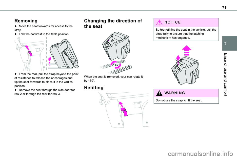TOYOTA PROACE VERSO 2023 Manual del propietario (in Spanish) 71
Ease of use and comfort
3
Removing
► Move the seat forwards for access to the strap.► Fold the backrest to the table position.
► From the rear, pull the strap beyond the point of resistanc TOYOTA PROACE VERSO 2023 Manual del propietario (in Spanish) 71
Ease of use and comfort
3
Removing
► Move the seat forwards for access to the strap.► Fold the backrest to the table position.
► From the rear, pull the strap beyond the point of resistanc
