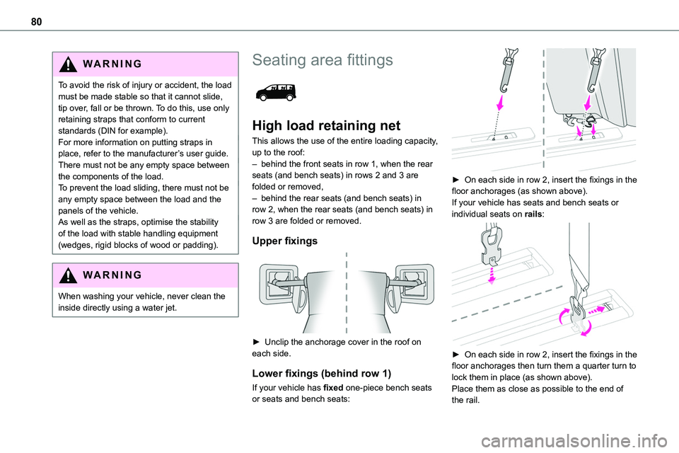 TOYOTA PROACE VERSO 2023 Manual del propietario (in Spanish) 80
WARNI NG
To avoid the risk of injury or accident, the load must be made stable so that it cannot slide, tip over, fall or be thrown. To do this, use only retaining straps that conform to current st TOYOTA PROACE VERSO 2023 Manual del propietario (in Spanish) 80
WARNI NG
To avoid the risk of injury or accident, the load must be made stable so that it cannot slide, tip over, fall or be thrown. To do this, use only retaining straps that conform to current st