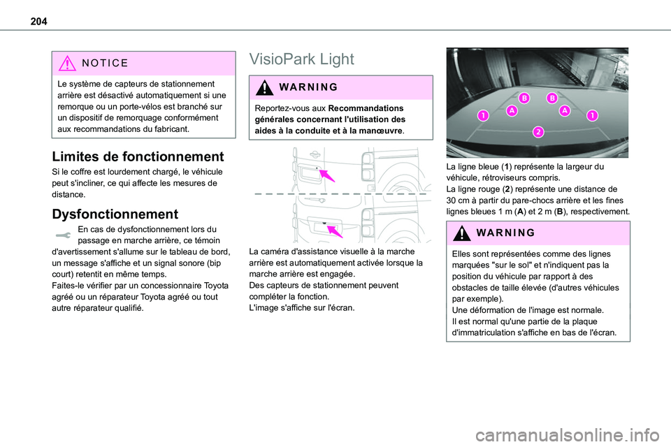 TOYOTA PROACE VERSO 2023 Manuel du propriétaire (in French) 204
NOTIC E
Le système de capteurs de stationnement arrière est désactivé automatiquement si une remorque ou un porte-vélos est branché sur un dispositif de remorquage conformément aux recomman TOYOTA PROACE VERSO 2023 Manuel du propriétaire (in French) 204
NOTIC E
Le système de capteurs de stationnement arrière est désactivé automatiquement si une remorque ou un porte-vélos est branché sur un dispositif de remorquage conformément aux recomman