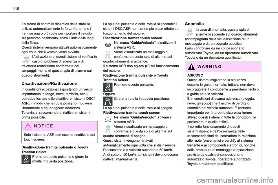 TOYOTA PROACE VERSO 2023 Manuale duso (in Italian) 11 8
il sistema di controllo dinamico della stabilità utilizza automaticamente la forza frenante e i freni su una o più ruote per riportare il veicolo sul percorso desiderato, entro i limiti delle l TOYOTA PROACE VERSO 2023 Manuale duso (in Italian) 11 8
il sistema di controllo dinamico della stabilità utilizza automaticamente la forza frenante e i freni su una o più ruote per riportare il veicolo sul percorso desiderato, entro i limiti delle l