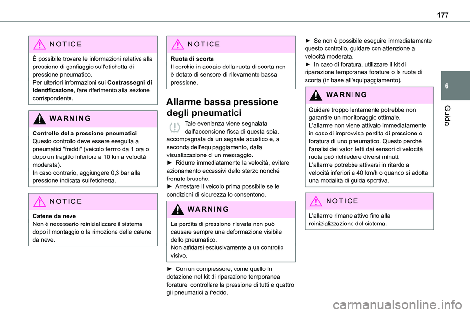 TOYOTA PROACE VERSO 2023 Manuale duso (in Italian) 177
Guida
6
NOTIC E
È possibile trovare le informazioni relative alla pressione di gonfiaggio sull'etichetta di pressione pneumatico.Per ulteriori informazioni sui Contrassegni di identificazione TOYOTA PROACE VERSO 2023 Manuale duso (in Italian) 177
Guida
6
NOTIC E
È possibile trovare le informazioni relative alla pressione di gonfiaggio sull'etichetta di pressione pneumatico.Per ulteriori informazioni sui Contrassegni di identificazione
