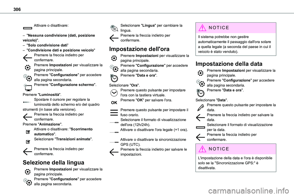 TOYOTA PROACE VERSO 2023 Manuale duso (in Italian) 306
Attivare o disattivare:
– "Nessuna condivisione (dati, posizione veicolo)".– "Solo condivisione dati”– "Condivisione dati e posizione veicolo"Premere la freccia indiet TOYOTA PROACE VERSO 2023 Manuale duso (in Italian) 306
Attivare o disattivare:
– "Nessuna condivisione (dati, posizione veicolo)".– "Solo condivisione dati”– "Condivisione dati e posizione veicolo"Premere la freccia indiet