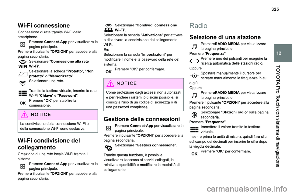 TOYOTA PROACE VERSO 2023  Manuale duso (in Italian) 325
TOYOTA Pro Touch con sistema di navigazione
12
Wi-Fi connessione
Connessione di rete tramite Wi-Fi dello smartphone.Premere Connect-App per visualizzare la pagina principale.Premere il pulsante &#