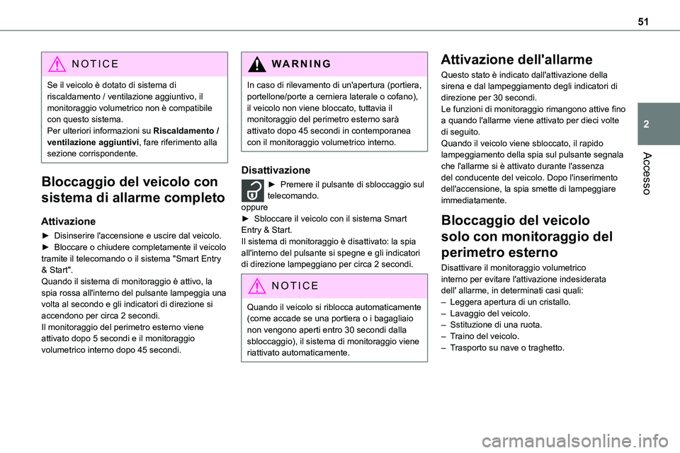 TOYOTA PROACE VERSO 2023 Manuale duso (in Italian) 51
Accesso
2
NOTIC E
Se il veicolo è dotato di sistema di riscaldamento / ventilazione aggiuntivo, il monitoraggio volumetrico non è compatibile con questo sistema.Per ulteriori informazioni su Risc TOYOTA PROACE VERSO 2023 Manuale duso (in Italian) 51
Accesso
2
NOTIC E
Se il veicolo è dotato di sistema di riscaldamento / ventilazione aggiuntivo, il monitoraggio volumetrico non è compatibile con questo sistema.Per ulteriori informazioni su Risc