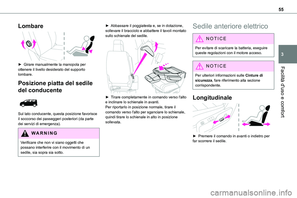 TOYOTA PROACE VERSO 2023 Manuale duso (in Italian) 55
Facilità d'uso e comfort
3
Lombare
► Girare manualmente la manopola per
ottenere il livello desiderato del supporto lombare.
Posizione piatta del sedile
del conducente
Sul lato condu TOYOTA PROACE VERSO 2023 Manuale duso (in Italian) 55
Facilità d'uso e comfort
3
Lombare
► Girare manualmente la manopola per
ottenere il livello desiderato del supporto lombare.
Posizione piatta del sedile
del conducente
Sul lato condu