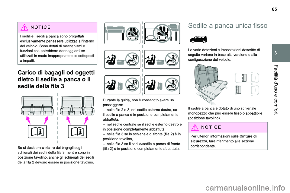 TOYOTA PROACE VERSO 2023 Manuale duso (in Italian) 65
Facilità d'uso e comfort
3
NOTIC E
I sedili e i sedili a panca sono progettati esclusivamente per essere utilizzati all'interno del veicolo. Sono dotati di meccanismi e funzioni che potreb TOYOTA PROACE VERSO 2023 Manuale duso (in Italian) 65
Facilità d'uso e comfort
3
NOTIC E
I sedili e i sedili a panca sono progettati esclusivamente per essere utilizzati all'interno del veicolo. Sono dotati di meccanismi e funzioni che potreb