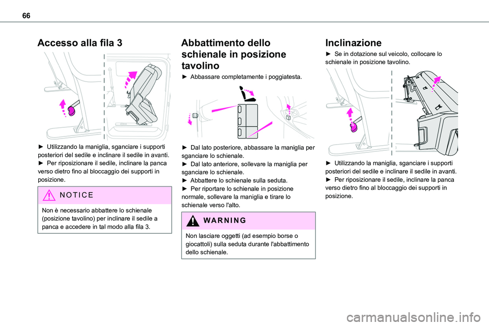 TOYOTA PROACE VERSO 2023 Manuale duso (in Italian) 66
Accesso alla fila 3
► Utilizzando la maniglia, sganciare i supporti posteriori del sedile e inclinare il sedile in avanti.► Per riposizionare il sedile, inclinare la panca verso dietro fino TOYOTA PROACE VERSO 2023 Manuale duso (in Italian) 66
Accesso alla fila 3
► Utilizzando la maniglia, sganciare i supporti posteriori del sedile e inclinare il sedile in avanti.► Per riposizionare il sedile, inclinare la panca verso dietro fino