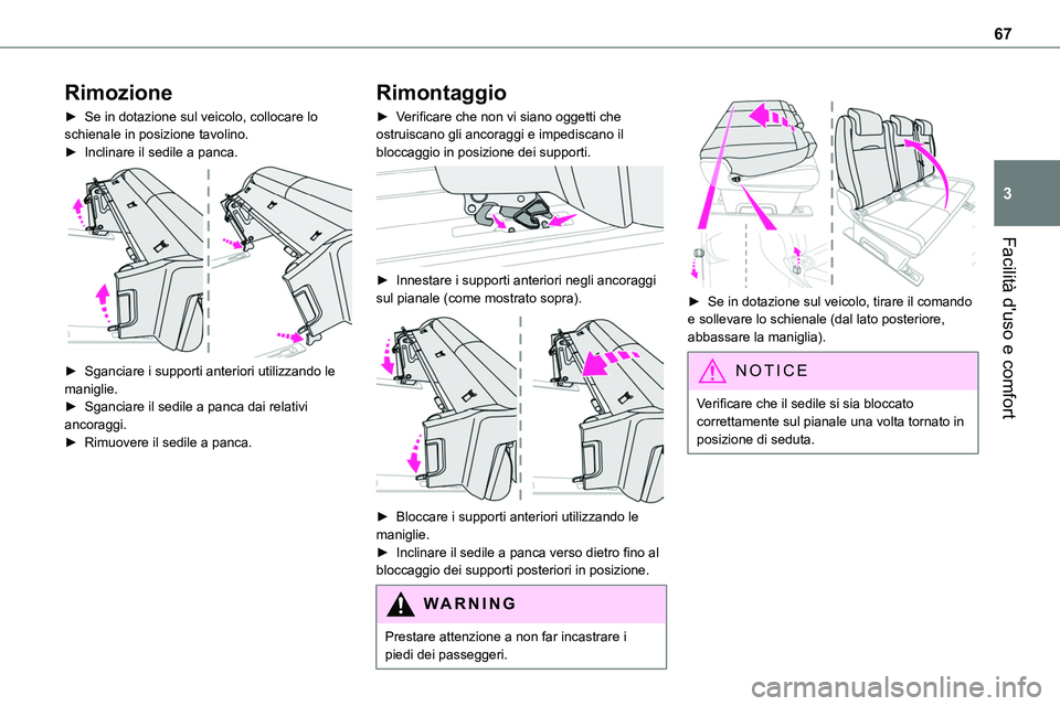 TOYOTA PROACE VERSO 2023 Manuale duso (in Italian) 67
Facilità d'uso e comfort
3
Rimozione
► Se in dotazione sul veicolo, collocare lo schienale in posizione tavolino.► Inclinare il sedile a panca.
► Sganciare i supporti anteriori utiliz TOYOTA PROACE VERSO 2023 Manuale duso (in Italian) 67
Facilità d'uso e comfort
3
Rimozione
► Se in dotazione sul veicolo, collocare lo schienale in posizione tavolino.► Inclinare il sedile a panca.
► Sganciare i supporti anteriori utiliz
