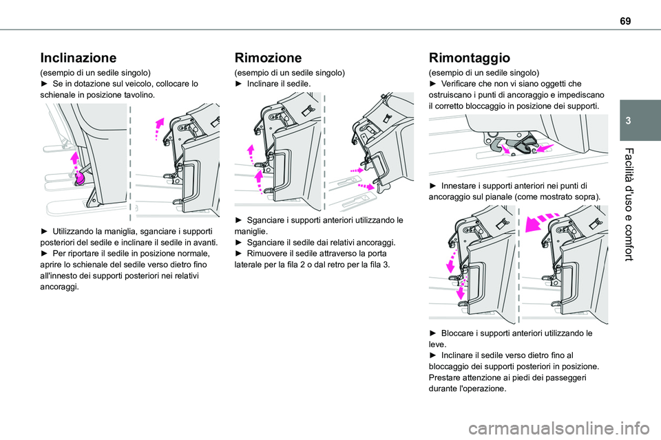 TOYOTA PROACE VERSO 2023 Manuale duso (in Italian) 69
Facilità d'uso e comfort
3
Inclinazione
(esempio di un sedile singolo)► Se in dotazione sul veicolo, collocare lo schienale in posizione tavolino.
► Utilizzando la maniglia, sganciare i TOYOTA PROACE VERSO 2023 Manuale duso (in Italian) 69
Facilità d'uso e comfort
3
Inclinazione
(esempio di un sedile singolo)► Se in dotazione sul veicolo, collocare lo schienale in posizione tavolino.
► Utilizzando la maniglia, sganciare i