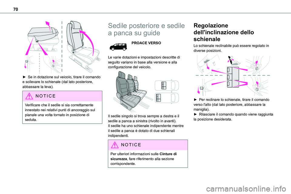 TOYOTA PROACE VERSO 2023 Manuale duso (in Italian) 70
► Se in dotazione sul veicolo, tirare il comando e sollevare lo schienale (dal lato posteriore, abbassare la leva).
NOTIC E
Verificare che il sedile si sia correttamente innestato nei relativi TOYOTA PROACE VERSO 2023 Manuale duso (in Italian) 70
► Se in dotazione sul veicolo, tirare il comando e sollevare lo schienale (dal lato posteriore, abbassare la leva).
NOTIC E
Verificare che il sedile si sia correttamente innestato nei relativi