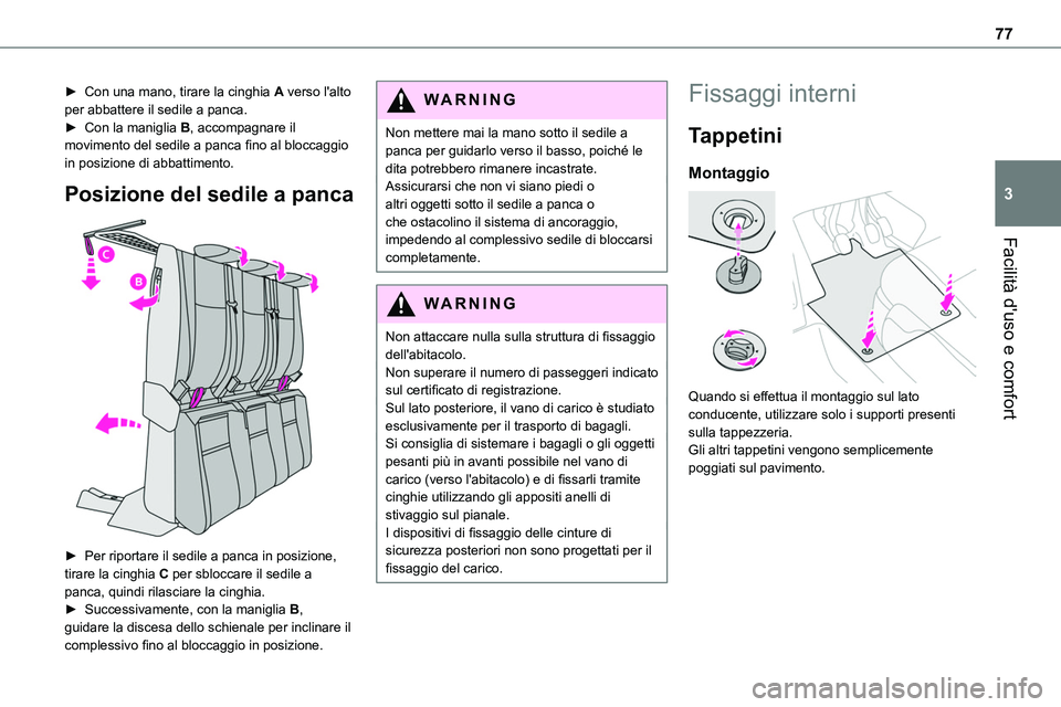 TOYOTA PROACE VERSO 2023 Manuale duso (in Italian) 77
Facilità d'uso e comfort
3
► Con una mano, tirare la cinghia A verso l'alto per abbattere il sedile a panca.► Con la maniglia B, accompagnare il movimento del sedile a panca fino al bl TOYOTA PROACE VERSO 2023 Manuale duso (in Italian) 77
Facilità d'uso e comfort
3
► Con una mano, tirare la cinghia A verso l'alto per abbattere il sedile a panca.► Con la maniglia B, accompagnare il movimento del sedile a panca fino al bl