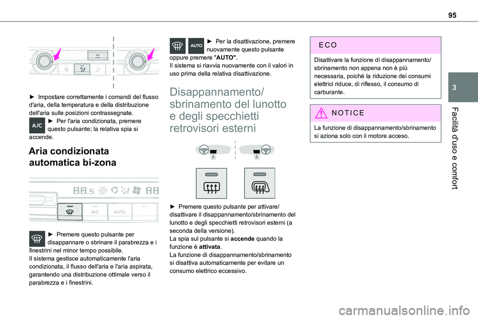 TOYOTA PROACE VERSO 2023 Manuale duso (in Italian) 95
Facilità d'uso e comfort
3
► Impostare correttamente i comandi del flusso d'aria, della temperatura e della distribuzione
dell'aria sulle posizioni contrassegnate.► Per l'ari TOYOTA PROACE VERSO 2023 Manuale duso (in Italian) 95
Facilità d'uso e comfort
3
► Impostare correttamente i comandi del flusso d'aria, della temperatura e della distribuzione
dell'aria sulle posizioni contrassegnate.► Per l'ari
