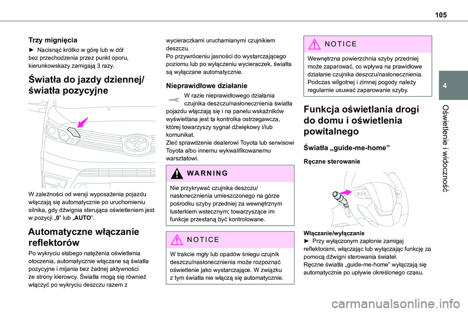 TOYOTA PROACE VERSO 2023 Instrukcja obsługi (in Polish) 105
Oświetlenie i widoczność
4
Trzy mignięcia
► Nacisnąć krótko w górę lub w dół bez przechodzenia przez punkt oporu, kierunkowskazy zamigają 3 razy.
Światła do jazdy dziennej/
świat TOYOTA PROACE VERSO 2023 Instrukcja obsługi (in Polish) 105
Oświetlenie i widoczność
4
Trzy mignięcia
► Nacisnąć krótko w górę lub w dół bez przechodzenia przez punkt oporu, kierunkowskazy zamigają 3 razy.
Światła do jazdy dziennej/
świat