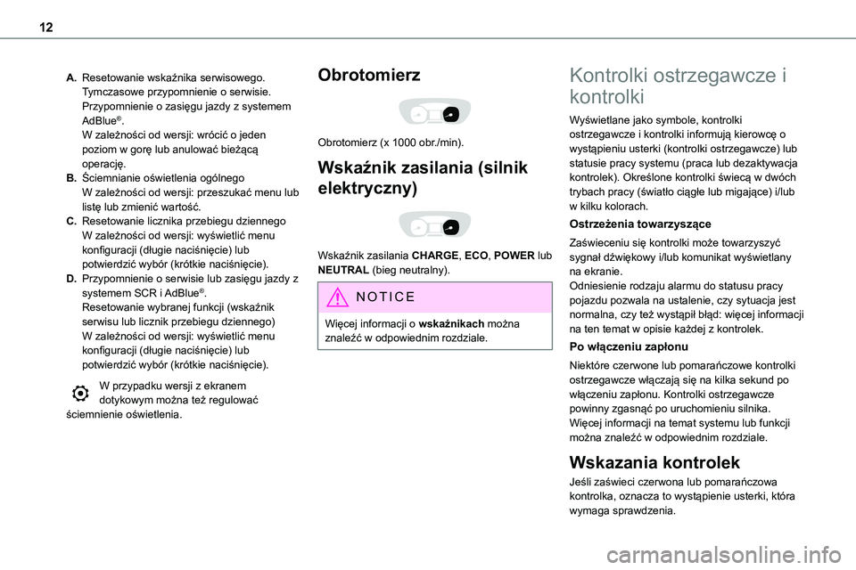 TOYOTA PROACE VERSO 2023 Instrukcja obsługi (in Polish) 12
A.Resetowanie wskaźnika serwisowego.Tymczasowe przypomnienie o serwisie.Przypomnienie o zasięgu jazdy z systemem AdBlue®.W zależności od wersji: wrócić o jeden poziom w gorę lub anulować b TOYOTA PROACE VERSO 2023 Instrukcja obsługi (in Polish) 12
A.Resetowanie wskaźnika serwisowego.Tymczasowe przypomnienie o serwisie.Przypomnienie o zasięgu jazdy z systemem AdBlue®.W zależności od wersji: wrócić o jeden poziom w gorę lub anulować b