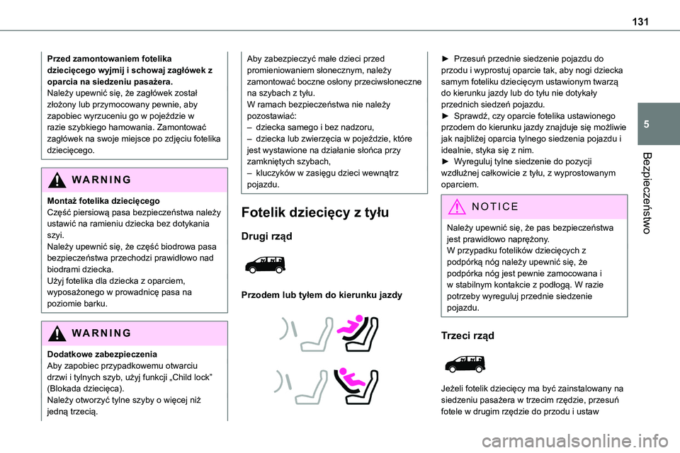 TOYOTA PROACE VERSO 2023 Instrukcja obsługi (in Polish) 131
Bezpieczeństwo
5
Przed zamontowaniem fotelika dziecięcego wyjmij i schowaj zagłówek z oparcia na siedzeniu pasażera.Należy upewnić się, że zagłówek został złożony lub przymocowany pe TOYOTA PROACE VERSO 2023 Instrukcja obsługi (in Polish) 131
Bezpieczeństwo
5
Przed zamontowaniem fotelika dziecięcego wyjmij i schowaj zagłówek z oparcia na siedzeniu pasażera.Należy upewnić się, że zagłówek został złożony lub przymocowany pe