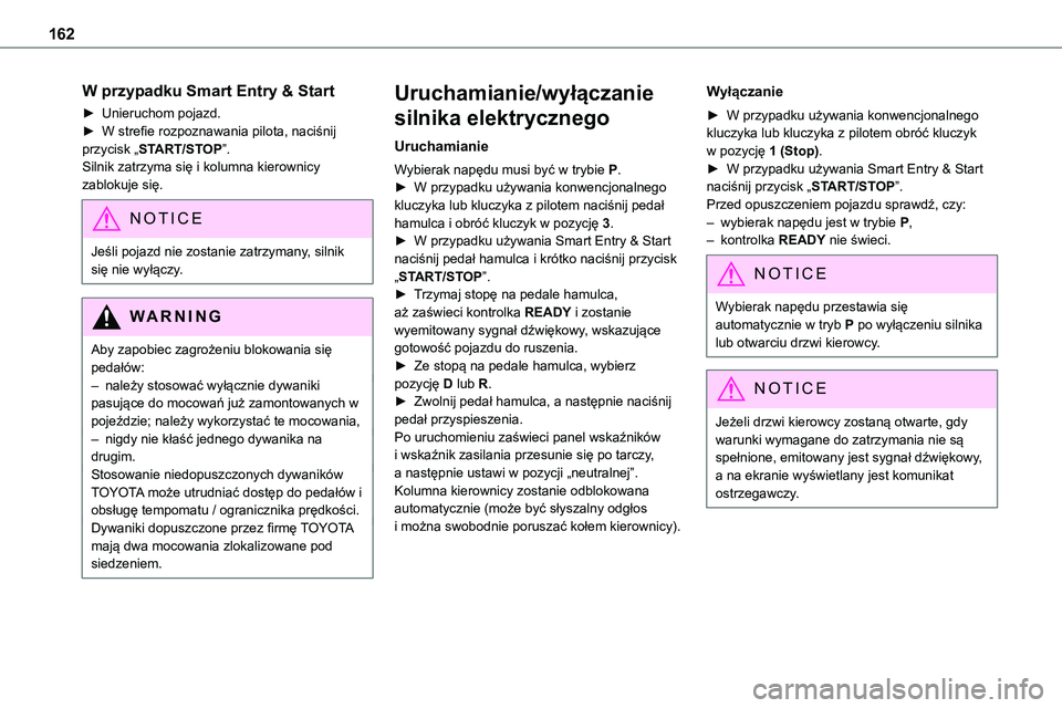 TOYOTA PROACE VERSO 2023 Instrukcja obsługi (in Polish) 162
W przypadku Smart Entry & Start
► Unieruchom pojazd.► W strefie rozpoznawania pilota, naciśnij przycisk „START/STOP”.Silnik zatrzyma się i kolumna kierownicy zablokuje się.
NOTIC E
Jeś TOYOTA PROACE VERSO 2023 Instrukcja obsługi (in Polish) 162
W przypadku Smart Entry & Start
► Unieruchom pojazd.► W strefie rozpoznawania pilota, naciśnij przycisk „START/STOP”.Silnik zatrzyma się i kolumna kierownicy zablokuje się.
NOTIC E
Jeś