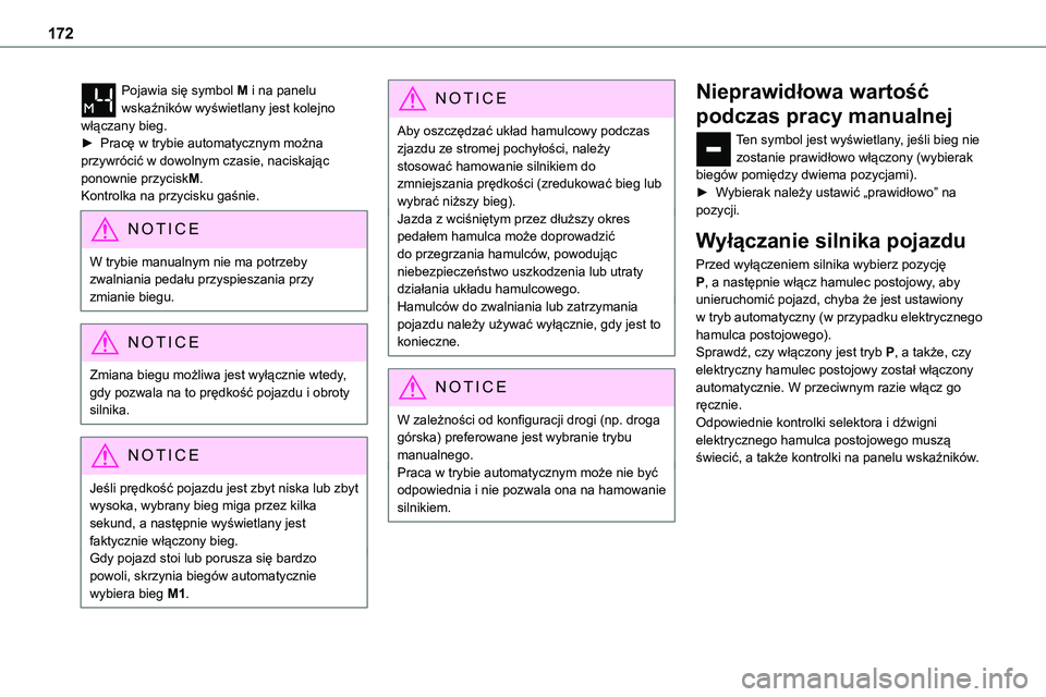 TOYOTA PROACE VERSO 2023 Instrukcja obsługi (in Polish) 172
Pojawia się symbol M i na panelu wskaźników wyświetlany jest kolejno włączany bieg.► Pracę w trybie automatycznym można przywrócić w dowolnym czasie, naciskając ponownie przyciskM.Kon TOYOTA PROACE VERSO 2023 Instrukcja obsługi (in Polish) 172
Pojawia się symbol M i na panelu wskaźników wyświetlany jest kolejno włączany bieg.► Pracę w trybie automatycznym można przywrócić w dowolnym czasie, naciskając ponownie przyciskM.Kon