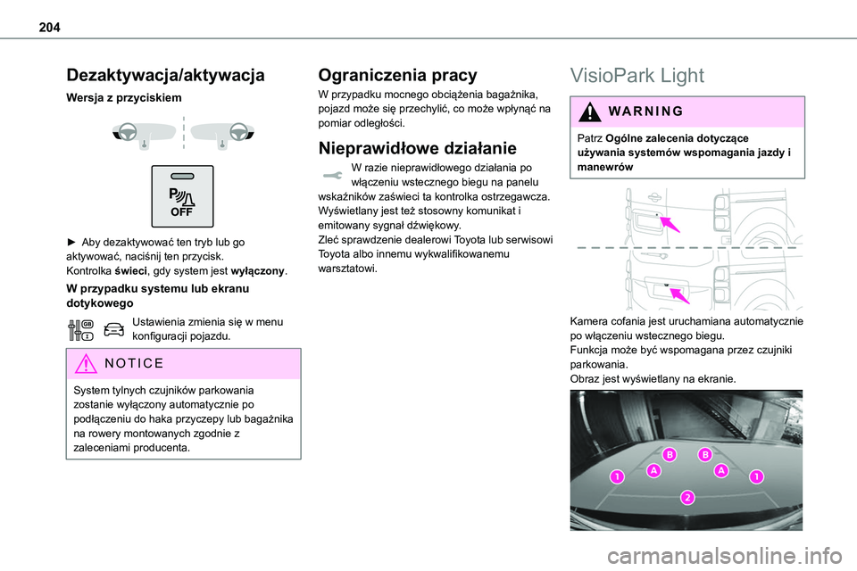 TOYOTA PROACE VERSO 2023 Instrukcja obsługi (in Polish) 204
Dezaktywacja/aktywacja
Wersja z przyciskiem
► Aby dezaktywować ten tryb lub go aktywować, naciśnij ten przycisk.Kontrolka świeci, gdy system jest wyłączony.
W przypadku systemu lub e TOYOTA PROACE VERSO 2023 Instrukcja obsługi (in Polish) 204
Dezaktywacja/aktywacja
Wersja z przyciskiem
► Aby dezaktywować ten tryb lub go aktywować, naciśnij ten przycisk.Kontrolka świeci, gdy system jest wyłączony.
W przypadku systemu lub e