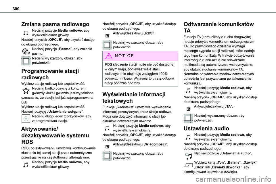 TOYOTA PROACE VERSO 2023 Instrukcja obsługi (in Polish) 300
Zmiana pasma radiowego
Naciśnij pozycję Media radiowe, aby wyświetlić ekran główny. Naciśnij przycisk „OPCJE”, aby uzyskać dostęp do ekranu podrzędnego.Naciśnij pozycję „Pasmo” TOYOTA PROACE VERSO 2023 Instrukcja obsługi (in Polish) 300
Zmiana pasma radiowego
Naciśnij pozycję Media radiowe, aby wyświetlić ekran główny. Naciśnij przycisk „OPCJE”, aby uzyskać dostęp do ekranu podrzędnego.Naciśnij pozycję „Pasmo”