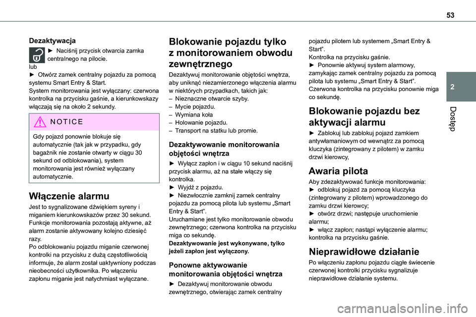 TOYOTA PROACE VERSO 2023 Instrukcja obsługi (in Polish) 53
Dostęp
2
Dezaktywacja
► Naciśnij przycisk otwarcia zamka centralnego na pilocie.lub► Otwórz zamek centralny pojazdu za pomocą systemu Smart Entry & Start.System monitorowania jest wyłącza TOYOTA PROACE VERSO 2023 Instrukcja obsługi (in Polish) 53
Dostęp
2
Dezaktywacja
► Naciśnij przycisk otwarcia zamka centralnego na pilocie.lub► Otwórz zamek centralny pojazdu za pomocą systemu Smart Entry & Start.System monitorowania jest wyłącza