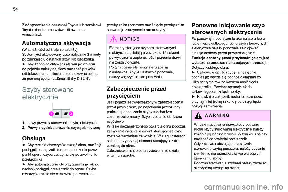 TOYOTA PROACE VERSO 2023 Instrukcja obsługi (in Polish) 54
Zleć sprawdzenie dealerowi Toyota lub serwisowi Toyota albo innemu wykwalifikowanemu warsztatowi.
Automatyczna aktywacja
(W zależności od kraju sprzedaży)System jest aktywowany automatycznie 2 TOYOTA PROACE VERSO 2023 Instrukcja obsługi (in Polish) 54
Zleć sprawdzenie dealerowi Toyota lub serwisowi Toyota albo innemu wykwalifikowanemu warsztatowi.
Automatyczna aktywacja
(W zależności od kraju sprzedaży)System jest aktywowany automatycznie 2