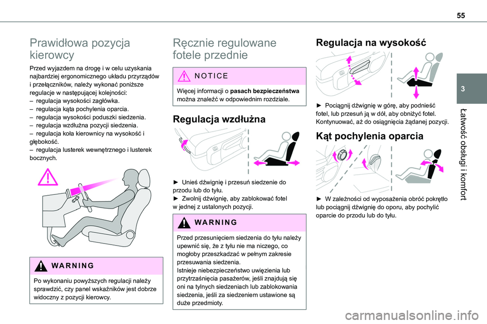 TOYOTA PROACE VERSO 2023 Instrukcja obsługi (in Polish) 55
Łatwość obsługi i komfort
3
Prawidłowa pozycja
kierowcy
Przed wyjazdem na drogę i w celu uzyskania najbardziej ergonomicznego układu przyrządów i przełączników, należy wykonać poniż TOYOTA PROACE VERSO 2023 Instrukcja obsługi (in Polish) 55
Łatwość obsługi i komfort
3
Prawidłowa pozycja
kierowcy
Przed wyjazdem na drogę i w celu uzyskania najbardziej ergonomicznego układu przyrządów i przełączników, należy wykonać poniż
