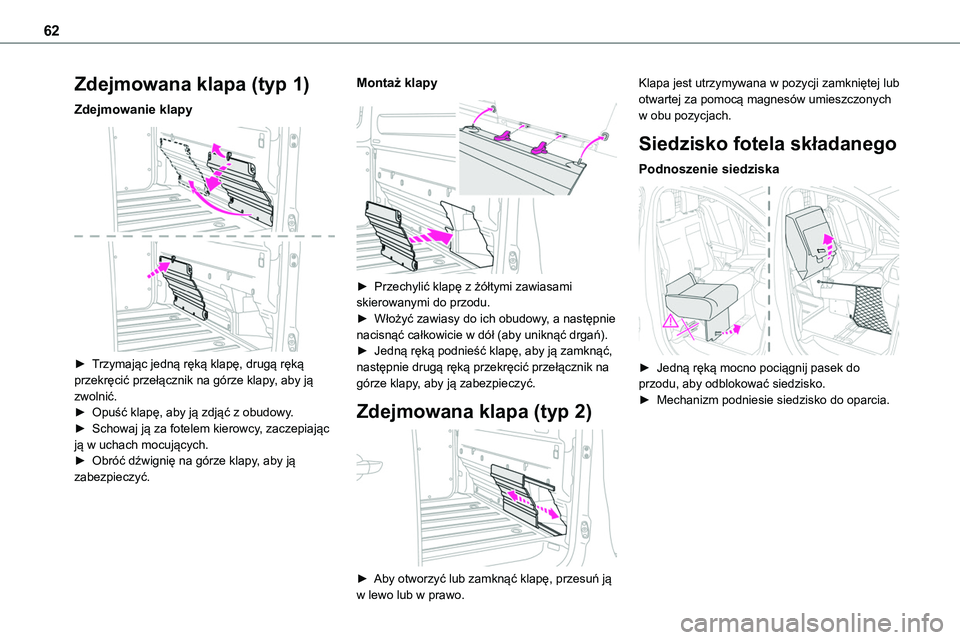TOYOTA PROACE VERSO 2023 Instrukcja obsługi (in Polish) 62
Zdejmowana klapa (typ 1)
Zdejmowanie klapy
► Trzymając jedną ręką klapę, drugą ręką przekręcić przełącznik na górze klapy, aby ją zwolnić.► Opuść klapę, aby ją zdjąć z TOYOTA PROACE VERSO 2023 Instrukcja obsługi (in Polish) 62
Zdejmowana klapa (typ 1)
Zdejmowanie klapy
► Trzymając jedną ręką klapę, drugą ręką przekręcić przełącznik na górze klapy, aby ją zwolnić.► Opuść klapę, aby ją zdjąć z